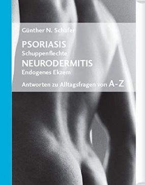 Psoriasis (Schuppenflechte) / Neurodermitis (Endogenes Ekzem) - Antworten zu Alltagsfragen von A-Z